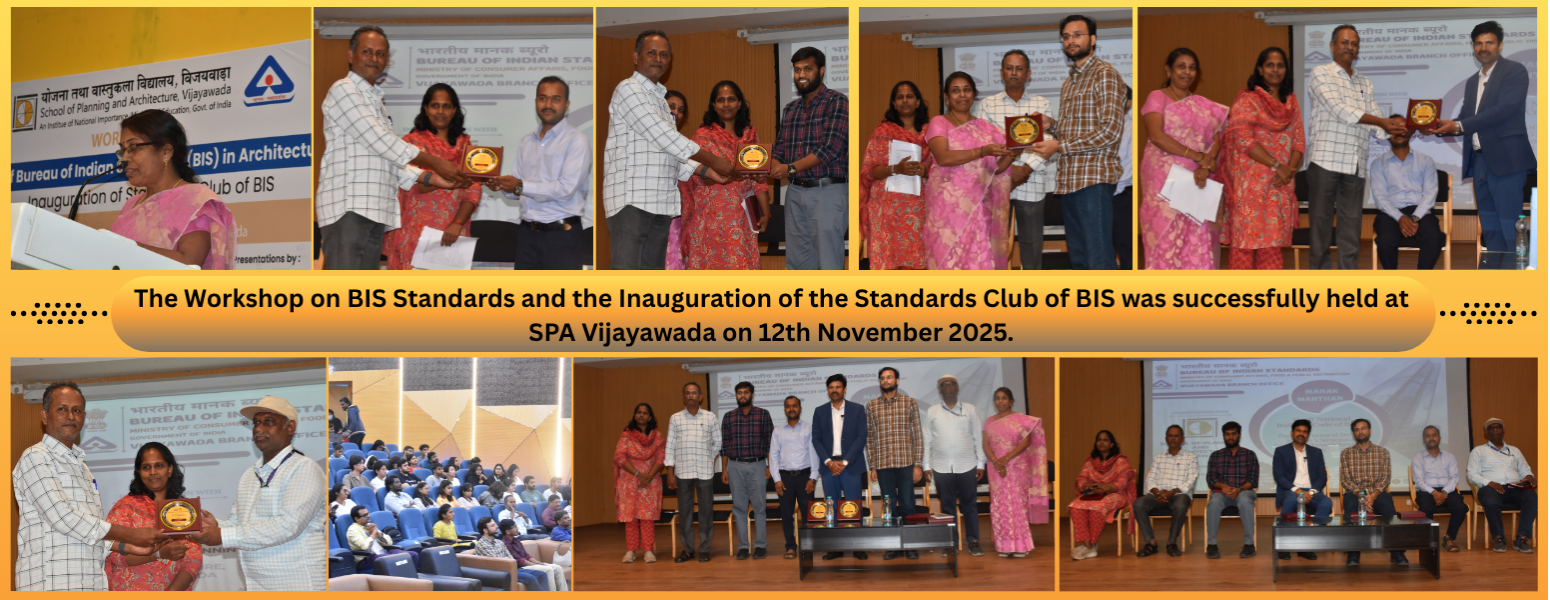 Workshop on Role of Bureau of Indian Standards (BIS) in Architecture and Inauguration of Standards Club of BIS organized by School of Planning and Architecture, Vijayawada on 12th November 2025.